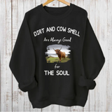 Dirt And Cow Smell Are Always Good For The Soul - Photo Personalized Pullover Sweatshirt, Gift For Farmer