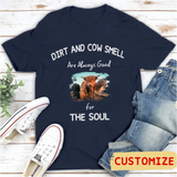 Dirt And Cow Smell Are Always Good For The Soul - Photo Personalized Shirt, Gift For Farmer