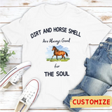 Dirt And Horse Smell Are Always Good For The Soul - Photo Personalized Shirt, Gift For Farmer