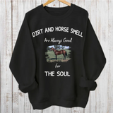 Dirt And Horse Smell Are Always Good For The Soul - Photo Personalized Pullover Sweatshirt, Gift For Farmer