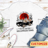 Get In Loser We're Saving Halloween Town Shirt