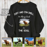 Dirt And Cow Smell Are Always Good For The Soul - Photo Personalized Pullover Sweatshirt, Gift For Farmer